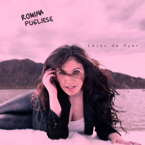 ดาวน์โหลดและฟังเพลง Lejos de Ayer พร้อมเนื้อเพลงจาก Romina Pugliese