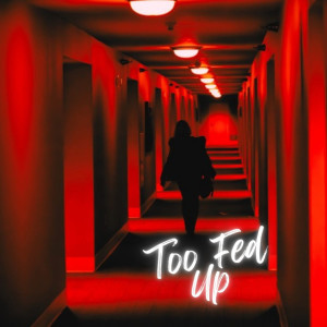 收聽Gitachiii的Too Fed Up (Explicit)歌詞歌曲
