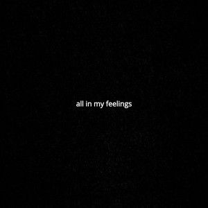 ดาวน์โหลดและฟังเพลง All In My Feelings (Explicit) พร้อมเนื้อเพลงจาก Oyabun