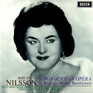 อัลบัม Birgit Nilsson sings German Opera - Arias by Wagner, Weber & Beethoven ศิลปิน Sir Edward Downes