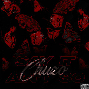 Listen to Say It Ain't So (Explicit) song with lyrics from Chuzo