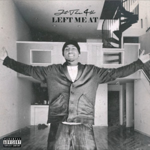 Listen to Left Me At (Explicit) song with lyrics from JT the 4th