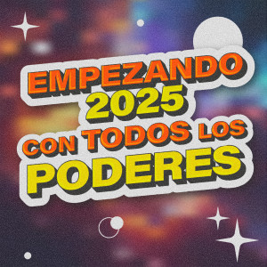 Various Artists的專輯Empezando el 2025 Con Todos Los Poderes (Explicit)