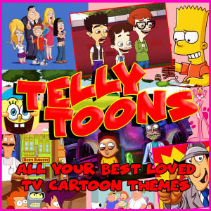 Album Telly Toons- All Your Best Loved TV Cartoon Themes from TV Themes