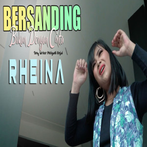 Rheina的专辑Bersanding Bukan Dengan Cinta