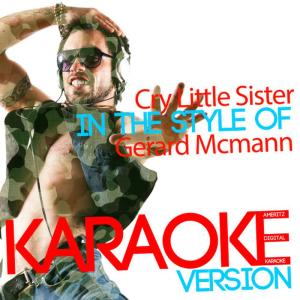 ดาวน์โหลดและฟังเพลง Cry Little Sister (In the Style of Gerard Mcmann Â (The Lost Boys) ) (Karaoke Version) พร้อมเนื้อเพลงจาก Ameritz Digital Karaoke