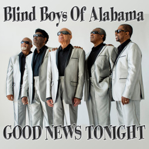 อัลบัม Good News Tonight ศิลปิน Blind Boys of Alabama
