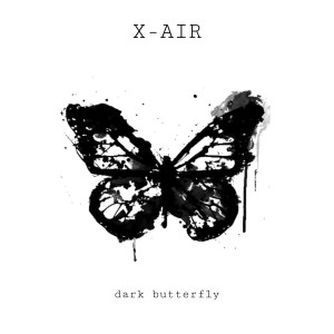 Listen to Dark Butterfly song with lyrics from X-AIR