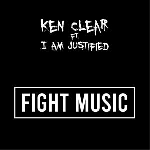 收聽Ken Clear的Fight Music (feat. I AM Justified)歌詞歌曲