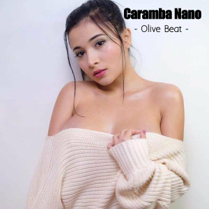Album Caramba Nano oleh Olive Beat