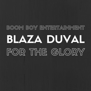 Listen to For the Glory song with lyrics from Blaza Duval