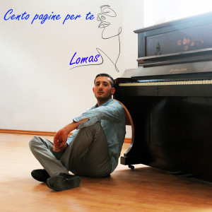 Listen to Cento pagine per te song with lyrics from Lomas