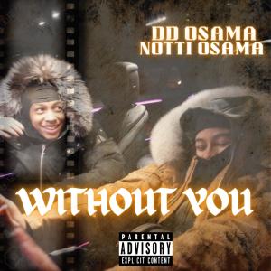 收聽DD Osama的Without You (feat. Notti Osama)歌詞歌曲
