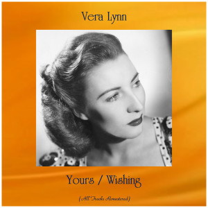 ดาวน์โหลดและฟังเพลง Wishing (Remastered 2017) พร้อมเนื้อเพลงจาก Vera Lynn