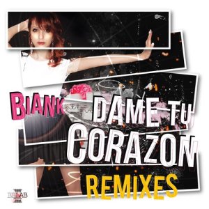 收聽Biank的Dame Tu Corazon (Luigi Pilo Radio Edit Remix)歌詞歌曲