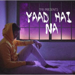 TfR的專輯Yaad Hai Na