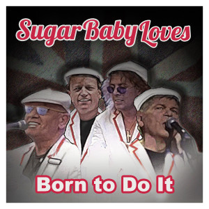 Listen to Born to Do It song with lyrics from Sugar Baby Loves