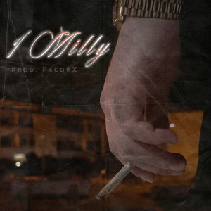 Listen to 1Milly (Explicit) song with lyrics from Junior