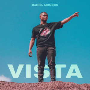收聽Daniel Mundos的Vista歌詞歌曲