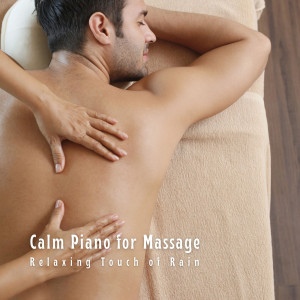 Calm Piano for Massage: Relaxing Touch of Rain