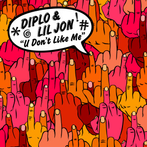 U Don't Like Me (Explicit) dari Diplo