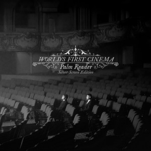 อัลบัม Palm Reader (Silver Screen Edition) ศิลปิน World's First Cinema