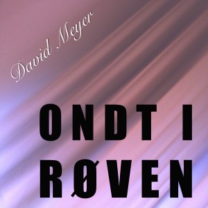 收聽David Meyer的Ondt I Røven (Explicit)歌詞歌曲