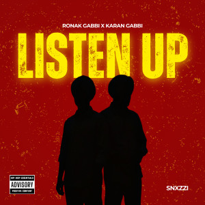 Listen to Listen Up (Explicit) song with lyrics from Ronak Gabbi