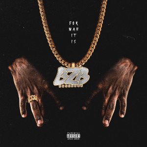 收聽BugZbugs "BZB"的For Wah It Is (Explicit)歌詞歌曲