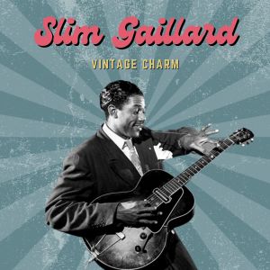 Album Slim Gaillard (Vintage Charm) from Slim Gaillard