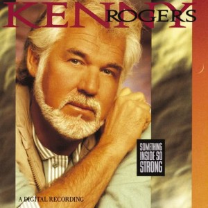 ดาวน์โหลดและฟังเพลง (Something Inside) So Strong พร้อมเนื้อเพลงจาก Kenny Rogers