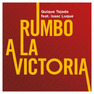 收聽Quique Tejada的Rumbo a la Victoria歌詞歌曲