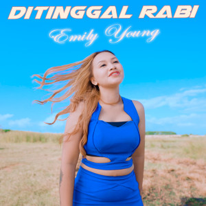 收聽Emily Young的Ditinggal Rabi歌詞歌曲