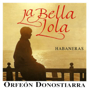 Orfeón Donostiarra的專輯La Bella Lola (En Directo)