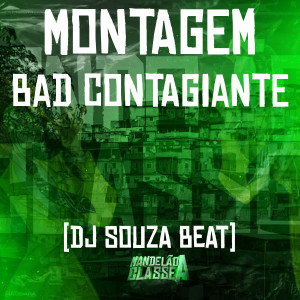 收聽DJ Souza Beat的Montagem Bad Contagiante歌詞歌曲