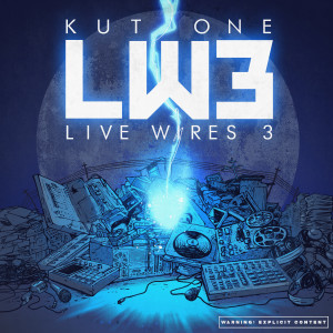 Kut One的專輯Live Wires 3 (Explicit)