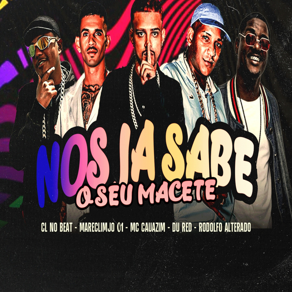Nois Já Sabe o Seu Macete (Explicit)
