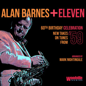 Alan Barnes的專輯60th Birthday Celebration (New Takes on Tunes from '59)
