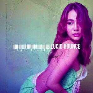 LUCID BOUNCE的专辑Neon Hearts