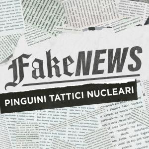 Pinguini Tattici Nucleari的專輯Fake News