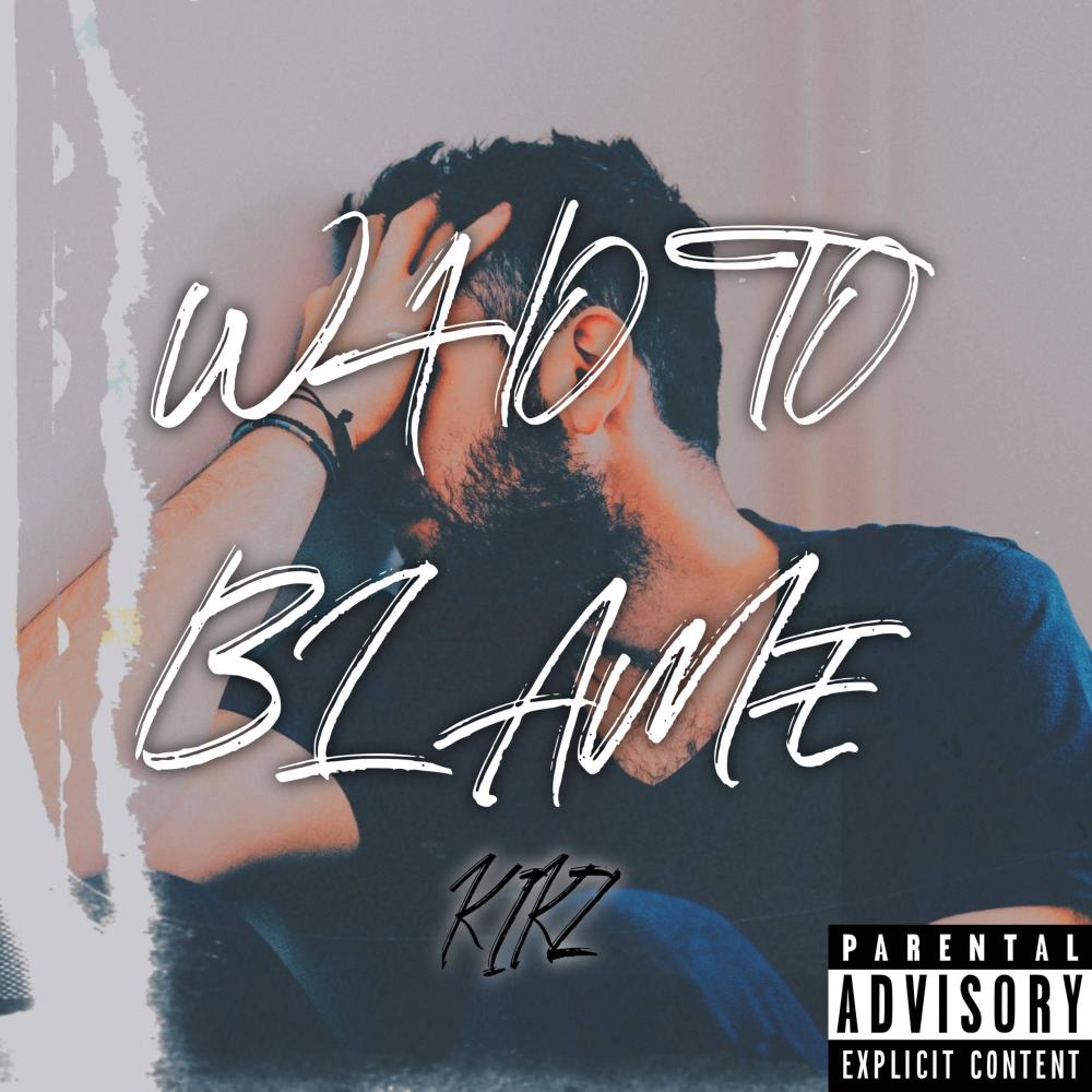 Who To Blame (Explicit)