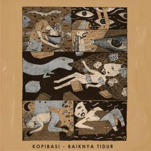 Listen to Baiknya Tidur song with lyrics from Kopibasi