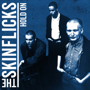 The Skinflicks的專輯Hold On (2001 Version) (Explicit)