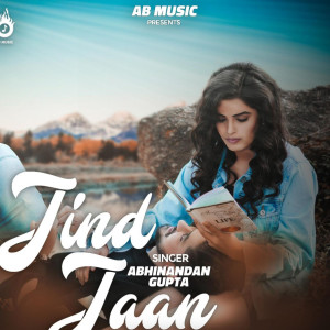 Listen to Jind Jaan song with lyrics from Abhinandan Gupta
