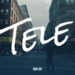 收聽Don Jay的Tele歌詞歌曲