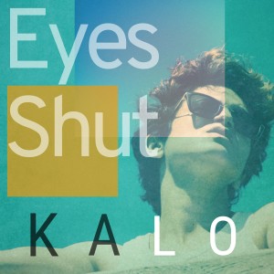 ดาวน์โหลดและฟังเพลง Eyes Shut พร้อมเนื้อเพลงจาก Kalo