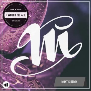 อัลบัม I Would Die 4 U (Montis Remix) ศิลปิน Aaron Krause