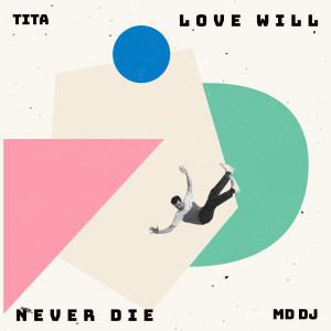 Tita的專輯Love Will Never Die (Extended)