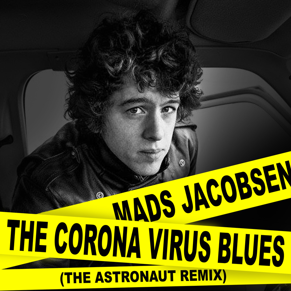 The Corona Virus Blues (The Astronaut Remix)
