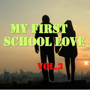 My First School Love, Vol.3 dari Various Artists